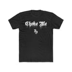 DB Choke Me Tee